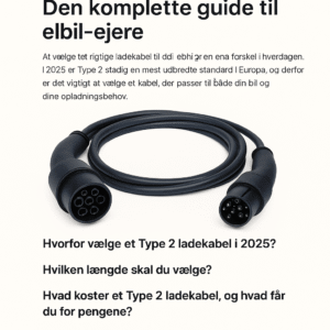 Type 2 ladekabel til elbil – komplet guide for danske elbil-ejere i 2025